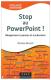 Overdose de powerpoint? Ce livre est pour vous!