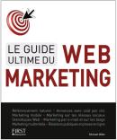 Le Guide ultime du Web Marketing