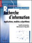 Recherche d'information Applications, modèles et algorithmes