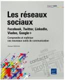 Nouvel ouvrage sur les réseaux sociaux : Facebook, Twitter, LinkedIn, Viadeo, Google+ - Par Romain RISSOAN