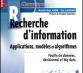 Recherche d'information Applications, modèles et algorithmes